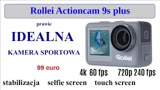 Idealna (prawie) budżetowa kamera sportowa Rollei Actioncam 9s Plus