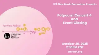 ICA New Music Weekend 2025: Potpourri Concert 4 and Event Closing
