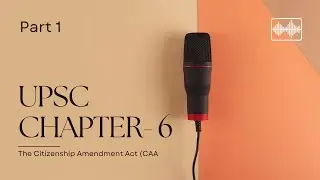 The Citizenship Amendment Act CAA  part 1