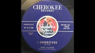 Gene Allison &bull; I Understand &bull; from 1959 on CHEROKEE #1019