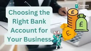 Choosing the Right Bank Account for Your Business: A Comprehensive Guide