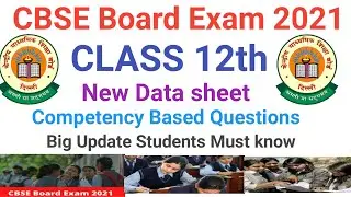 CBSE Board Exams 2021| Class 12 New Data sheet, Competency based questions Big update for students