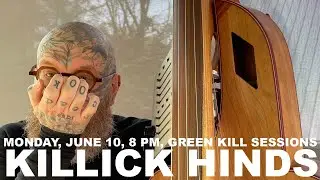 Killick Hinds, June 10, 8 PM, Green Kill Sessions