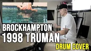 BROCKHAMPTON | 1998 TRUMAN | Drum Cover by Kenneth Wong