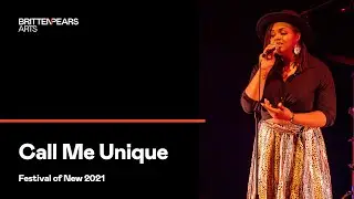 Festival of New 2021: Call Me Unique