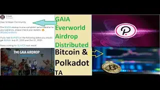 BTC & DOT TA! GAIA Everworld Airdrop Distributed.