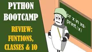Python Bootcamp - Review: Functions, Classes & IO
