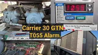 Carrier 30GTN Chiller T055 Alarm | T055 Alarm reason | Chiller Alarm | कैरियर 30GTN T055 अलार्म