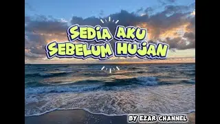 Sedia aku sebelum hujan versi AI || By Ezar Channel