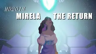 MD2018 ✦ Mirela ✦ The Return