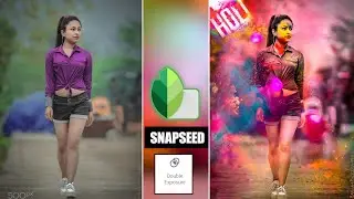 Holi photo editing snapseed | Snapseed holi special photo editing |Snapseed photo editing |