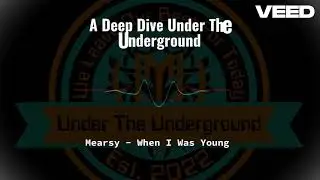 PT 1 - Mearsy - When I Was Young - A Deep Dive Under The Underground - Ai Music Review