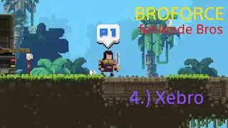 Broforce - fehlende Bros 4.) Xebro