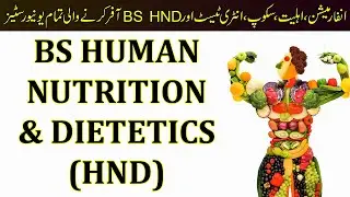 Scope of BS Human Nutrition & Dietetics (HND) in Pakistan | All Universities offering BS HND |