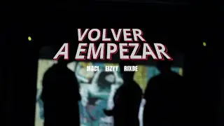 Maci, Eizyy, Rixde - Volver a Empezar (Lyrics Video)
