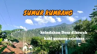 Pesona Sumur kumbang lampung | Mudik ke kota Kalianda menuju Desa dibawah kaki gunung Rajabasa