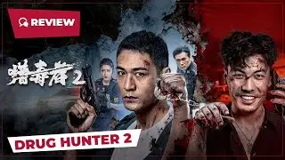 Drug Hunter 2 (猎毒者2, 2024) || Review || New Chinese Movie