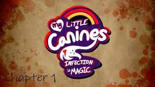 My Little Canines: Infection is Magic - Chapter 1