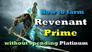 Simple Guides on How to farm Revenant Prime without Spending any Platinum | Warframe 2022