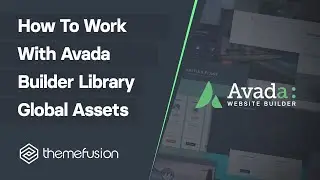 How To Work With Avada Builder Library Global Assets