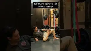 Self Trigger Release + Hip External Rotation