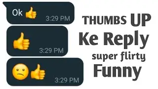 👍 Thumb's Up👍 ka 6 reply ! funny chat ! gf se baat krne ke topics
