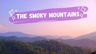 1st Trip to the Smoky Mountains!