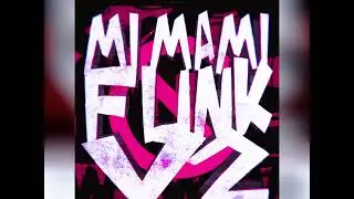 MI MAMI FUNK-V2 (Slowed) Remix