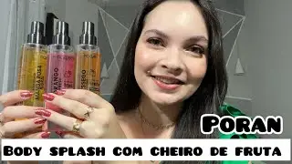 OPINIÃO FINAL SOBRE OS BODY SPLASH BARATINHOS DA PORAN 💖