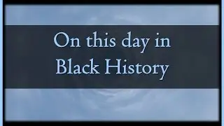 Black History Facts for March 20th