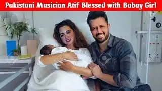 Pakistani Singer Atif Aslam Shared Pictures Of His Wife And Newborn Baby Girl