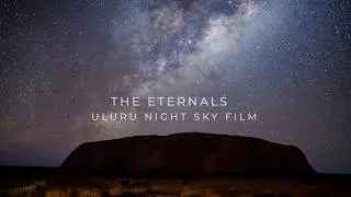 The Eternals : Uluru, Australia 8K Night Sky Time Lapse