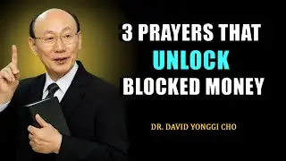 3 Prayers to Open Financial Doors | Unlock Blocked Money Spiritually | Dr. David Yonggi Cho