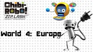 Chibi-Robo! Zip Lash: World 4: Europe