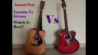 Yamaha Vs Givson Comparision | Sound test |