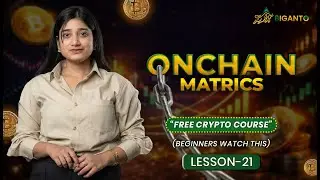 Topic-21 On-Chain Metrics That Every Crypto Investor Must Know
