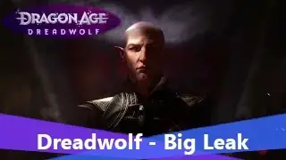 Dragon Age Dreadwolf - Big Leak