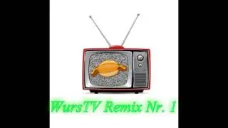 WursTV Remix #01