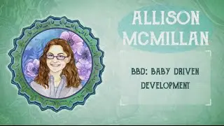 Ruby On Ales 2016: BDD: Baby Driven Development by Allison McMillan