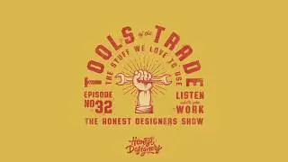 TOOLS OF THE TRADE | Honest Designers Podcast Episode 32