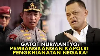 GATOT NURMANTYO: PENGKHIANATAN KAPOLRI BAHAYAKAN NEGARA!