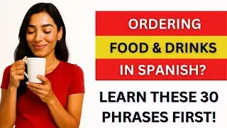 Ordering Food and Drinks in Spanish? Learn These 30 Phrases First!