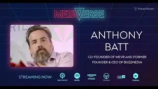 Metaverse podcast: Anthony Batt - Pushing the Boundaries in Tech and AR