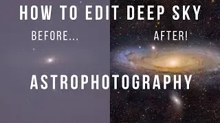 Deep Sky Astrophotography Editing - The Andromeda Galaxy from Light Polluted Skies!