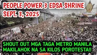 PEOPLE POWER 3 TODAY SEPTEMBER 13, 2025 SATURDAY AT EDSA SHRINE COR. ORTIGAS AVENUE QUEZON CITY