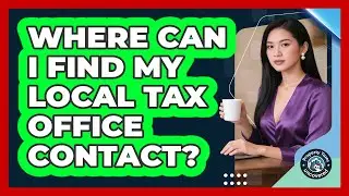 Where Can I Find My Local Tax Office Contact?