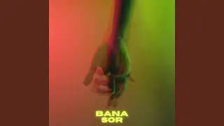 Bana Sor
