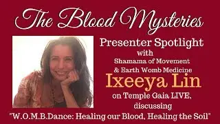Blood Mysteries Presenter Spotlight w/ Ixeeya Lin