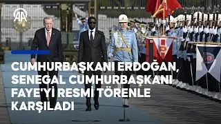 Cumhurbaşkanı Erdoğan, Senegal Cumhurbaşkanı Faye'yi resmi törenle karşıladı