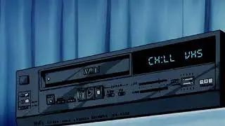 CH:LL VHS Lofi Hip-Hop